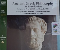 Ancient Greek Philosophy - An Introduction written by Tom Griffith and Hugh Griffith performed by Bruce Alexander, Oliver Ford Davies, Crawford Logan and Naxos Full Cast on Audio CD (Unabridged)